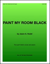 Paint My Room Black Unison/Two-Part choral sheet music cover